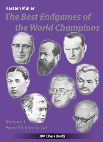The Best Endgames of the World Champions Vol 1: From Steinitz to Tal von Beyer, Joachim, Verlag